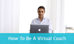 How To Be A Virtual Coach